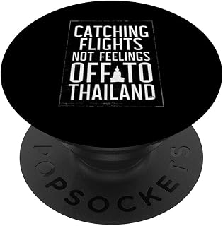 Catching Flights Not Feelings Off To Thailand Travel PopSockets Standard PopGrip