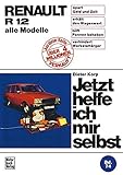 renault modelle 2005  Renault R 12: alle Modelle // Reprint der 1. Auflage 1979 (Jetzt helfe ich mir selbst)