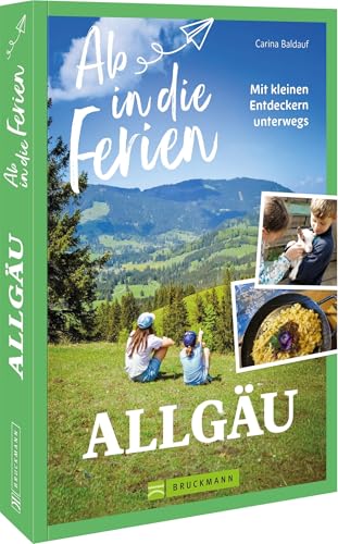 Ab in die Ferien Allgäu  Mit kleinen Entdeckern unterwegs