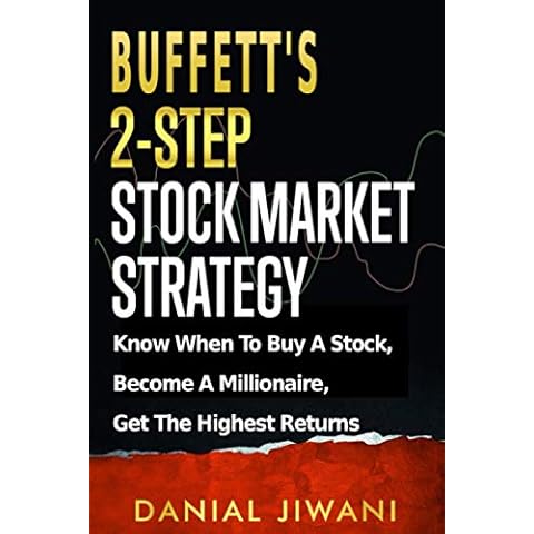 Buffett’s 2-Step Stock Market Strategy: Know When to Buy A Stock, Become a Millionaire, Get The Highest Returns Cover
