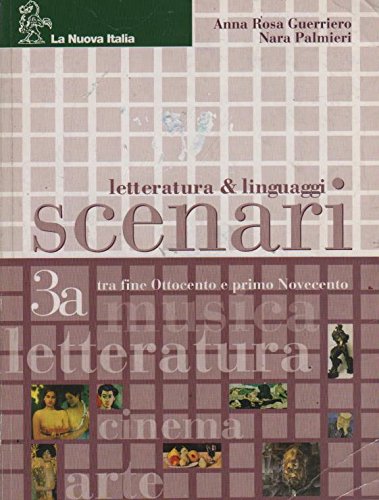 Scenari. Modulo 3 A: Tra fine Ottocento e primo Novecento. Con CD Audio. Per le Scuole superiori