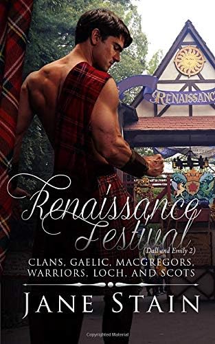 Renaissance Festival: Clans, Gaelic, MacGregors, Warriors, Loch, and Scots: Volume 2 (Dall and Emily)