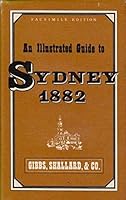 Illustrated Guide to Sydney 1882 and Its Suburbs and to Favourite Places of Resort - Revised Edition 0207144338 Book Cover