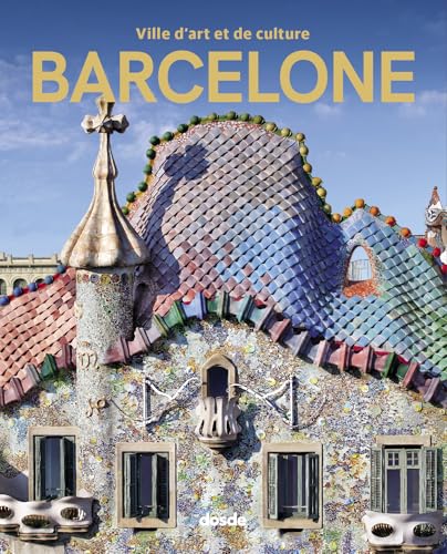 Barcelone | Livre à couverture rigide avec grandes photographies et texte | Arquitectura, historia y arte | Langue Française | ISBN 9788491034032