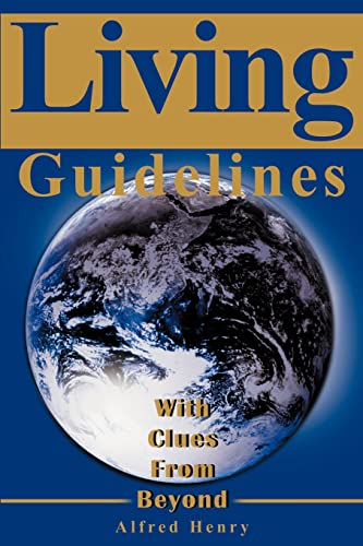 Living Guidelines: With Clues From Beyond