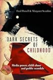Dark Secrets of Childhood: Media Power, Child Abuse and Public Scandals by Fred Powell (2015-06-15)