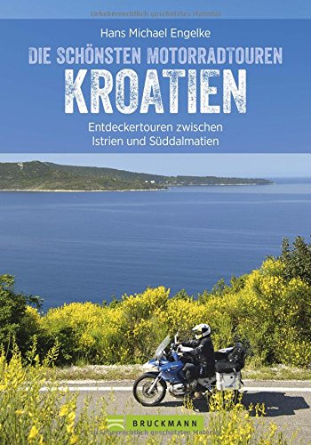 Motorradtouren Kroatien: Traumhafte Küstenstraßen, kurvenreiche Bergpässe, atemberaubende Landsch Motorradtouren Kroatien: Traumhafte Küstenstraßen, kurvenreiche Bergpässe, atemberaubende Landsch