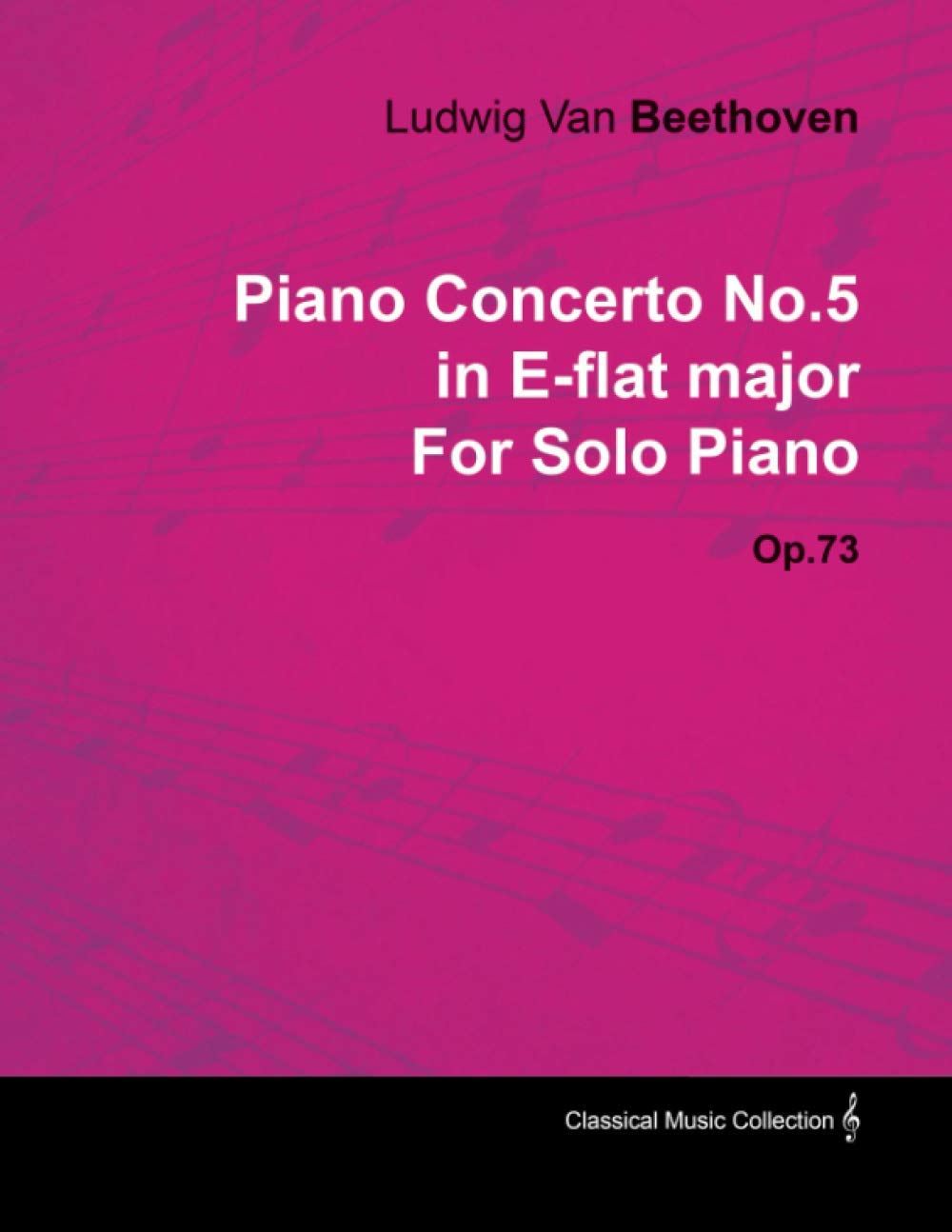 Piano Concerto No. 5 - In E-Flat Major - Op. 73 - For Solo Piano;With a Biography by Joseph Otten