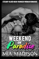 Weekend in Paradise : Steamy Older Man Younger Woman Romance 1545401292 Book Cover