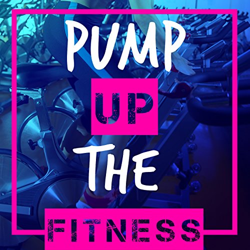 Pump up the Fitness Pump Up Workout Digital Music