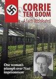  Corrie Ten Boom: A Faith Undefeated by Pam Rosewell Moore