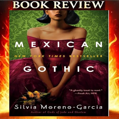 Mexican Gothic by Silvia Moreno Garcia : Book Review cover art