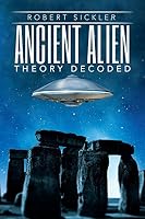 Ancient Alien Theory Decoded 1503595870 Book Cover
