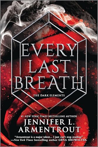 Every Last Breath: A Heart-Pounding Conclusion to the Dark Elements Trilogy Filled with Tough Choices, Deadly Demons and Unforgettable Romance