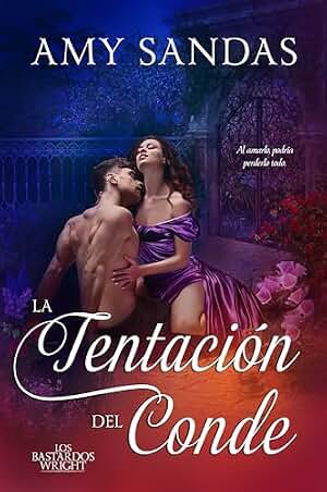 La Tentación del Conde : Una tórrida novela de Regencia (Los Bastardos Wright nº 1)