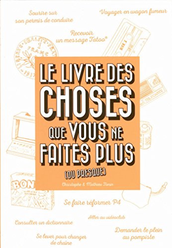 Le Livre des choses que vous ne faites plus (ou presque) Livre eBook France