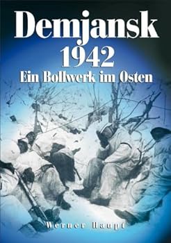 Hardcover Demjansk 1942 - Ein Bollwerk im Osten [German] Book