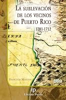 La Sublevacion de Los Vecinos de Puerto Rico, 1701-1712 1617900141 Book Cover