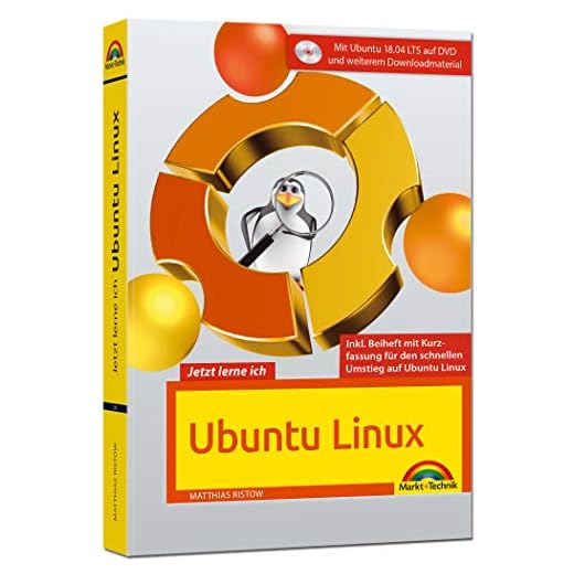 Jetzt lerne ich Ubuntu 18.04 LTS - aktuellste Version Das Komplettpaket für den erfolgreichen Einstieg. Mit vielen Beispielen und Übungen: komplett in Farbe