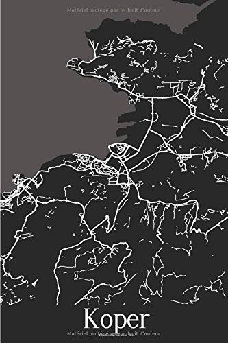 Koper: Journal de Voyage | 120 pages lignées | Cadeau parfait pour les amoureux de voyages | Format 15,2 x 22,9 cm | Carte Noir et Blanc | Koper Slovénie