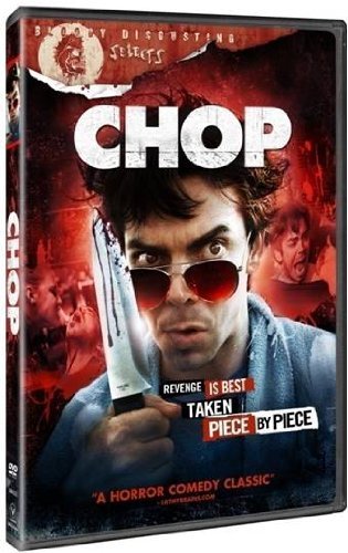 Chop (Bloody Disgusting Selects) by Will Keenan