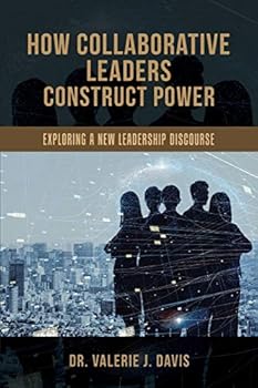 Paperback How Collaborative Leaders Construct Power: Exploring a New Leadership Discourse Book