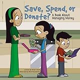 Save, Spend, or Donate?: A Book About Managing Money (MONEY MATTERS)