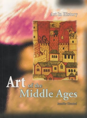 Art of the Middle Ages (Art in History/2nd Edition)