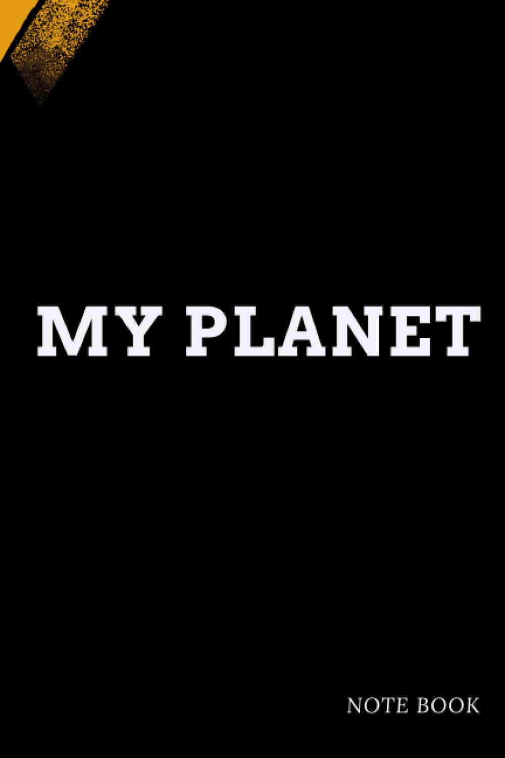 my planet: lined note book / journal gift , 100 pages , 6*9 soft cover , matte finish