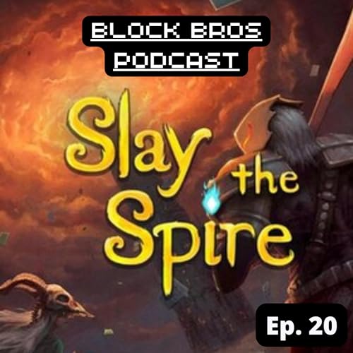 EP 20: Slay the Spire
