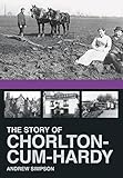 The Story of Chorlton Cum Hardy