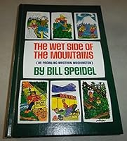 The Wet Side of the Mountain or Prowling Western Washington B002JYAQOU Book Cover