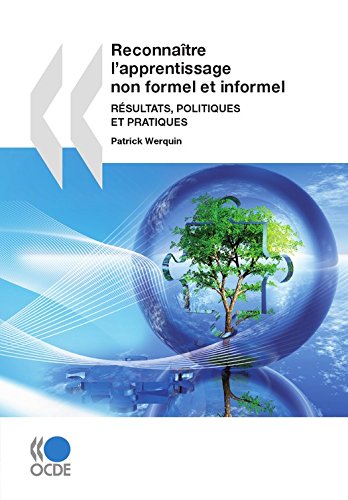 Télécharger Reconnaître l’apprentissage non formel et informel: résultats, politiques et pratiques (EDUCATIO PDF Ebook En Ligne