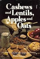 Cashews and lentils, apples and oats: From the basics to the fine points of natural foods cooking with 233 superlative recipes 0809259346 Book Cover