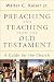Preaching and Teaching from the Old Testament: A Guide for the Church