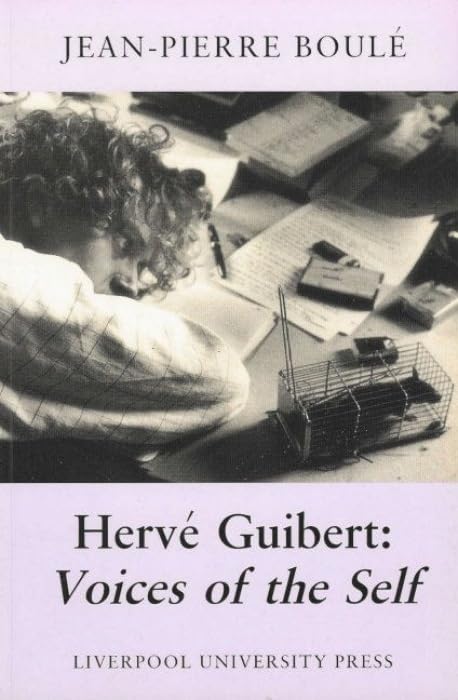 Buy Herve Guibert: Voices of the Self: 4 (Modern French Writers, 4) — BookShops.in