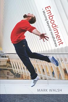 Paperback Embodiment - Moving beyond mindfulness Book