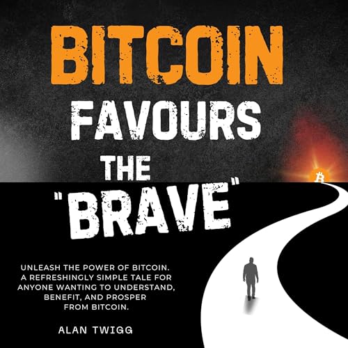 Bitcoin Favours the Brave | Alan Twigg episode artwork