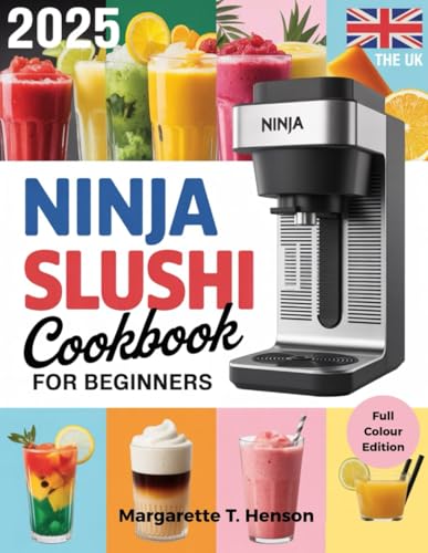 The Uk Ninja Slushi Cookbook For Beginners: Easy Frozen Drinks, Smoothies, And Cocktails For Every British Kitchen