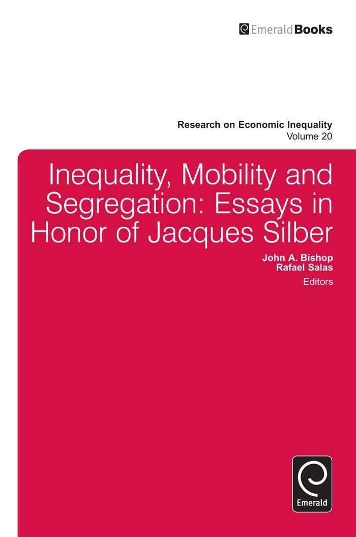 Buy Inequality, Mobility, and Segregation: Essays in Honor of Jacques Silber: 20 (Research on Economic Inequality, 20) — BookShops.in