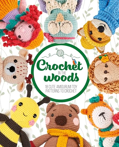 Crochet in the Woods: 18 cute amigurumi toy patterns to crochet (Crochet Amigurumi for Beginners) (English Edition)