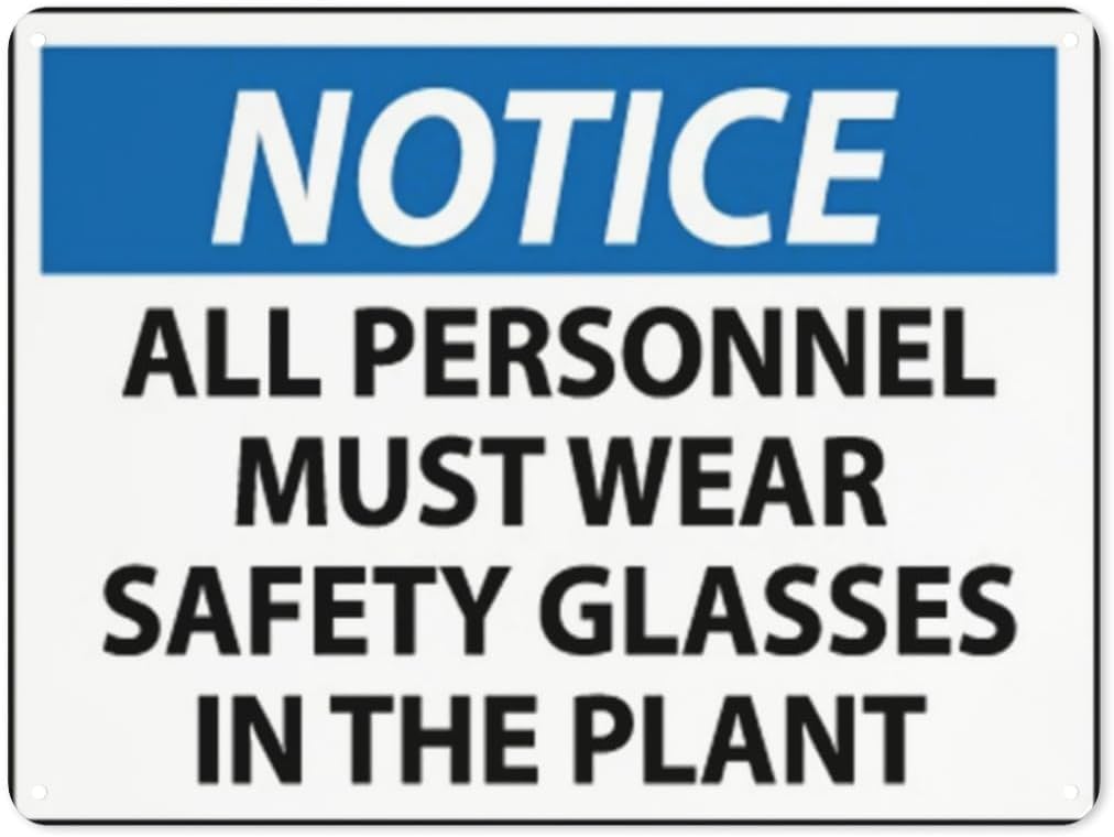 Warning Notice Notice - All Personnel Must Wear Safety Glasses Rust Free Aluminum Tin Sign - Traffic Safety Decor with Pre-Drilled Holes for Workplace, Workshop - 12x8 Inch​