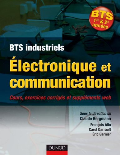 Télécharger Électronique et communication BTS: Cours, exercices corrigés et bonus web Gratuit