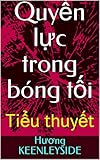 Quyền lực trong bóng tối: Tiểu thuyết