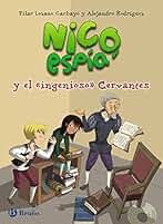 Nico, espía, y el " ingenioso " Cervantes (Castellano - A Partir De 8 Años - Personajes - Nico, Espía)