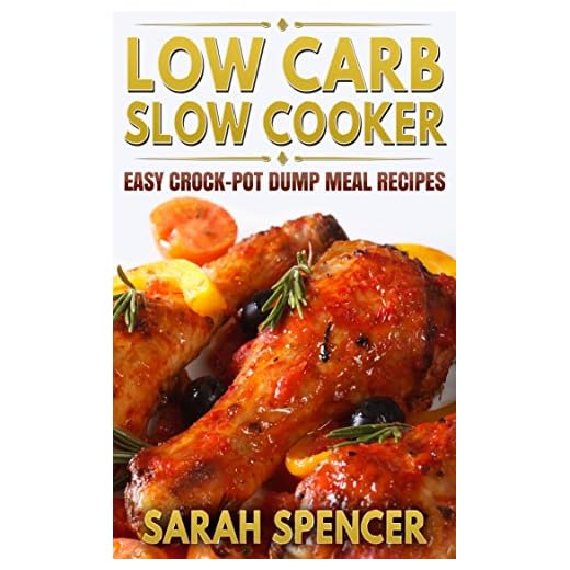 Low Carb Slow Cooker: Easy Crock-Pot Dump Meal Recipes