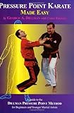 Pressure Point Karate Made Easy: A Guide to the Dillman Pressure Point Method for Beginners and Young Adults