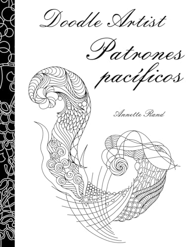 Doodle Artist - Patrones pacíficos: Un libro para colorear adultos (Spanish Edition)