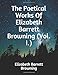 The Poetical Works Of Elizabeth Barrett Browning (Vol. I.)