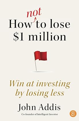 How Not to Lose $1 Million: Win at investing by losing less-Wow! eBook
